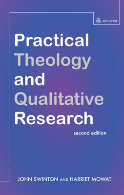 Practical Theology and Qualitative Research - Second Edition by Swinton, John