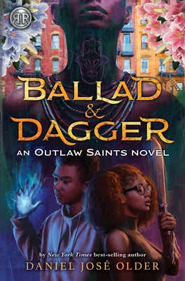 Rick Riordan Presents: Ballad & Dagger by Older, Daniel JosÃ©