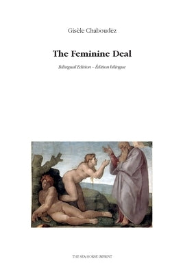 The Feminine Deal: Bilingual edition - ?dition bilingue by Chaboudez, Gis?le