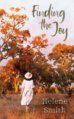 Finding the Joy: West Australian Stories Across Time by Smith, Helene