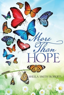 More Than Hope by Smith Roberts, Sheila