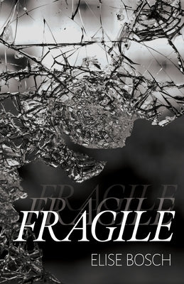 Fragile by Bosch, Elise