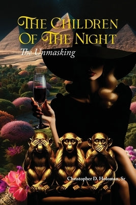 The Children Of The Night: The Unmasking by Holoman, Christopher D., Sr.