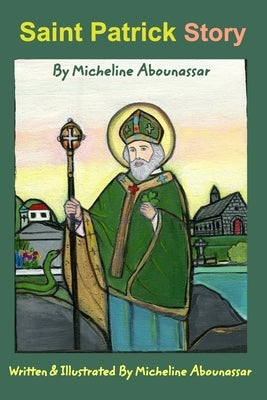 Saint Patrick Story by Abounassar, Micheline