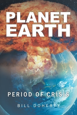 Planet Earth: Period of Crisis by Doherty, Bill