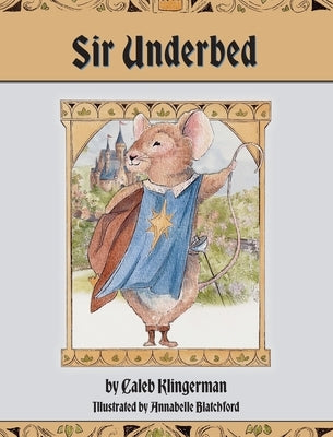 Sir Underbed by Klingerman, Caleb