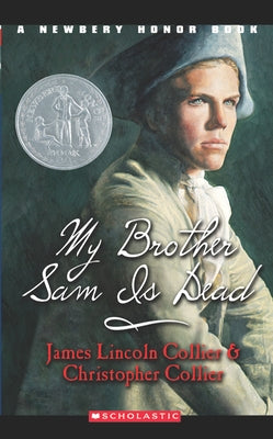 My Brother Sam Is Dead (Scholastic Gold) by Collier, James Lincoln