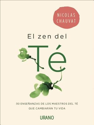 El Zen del Te by Chauvat, Nicolas