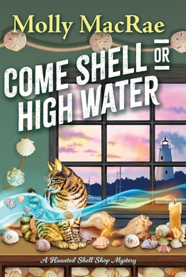 Come Shell or High Water by MacRae, Molly