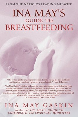 Ina May's Guide to Breastfeeding: From the Nation's Leading Midwife by Gaskin, Ina May