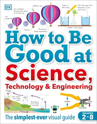 How to Be Good at Science, Technology, and Engineering by DK