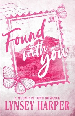 Found With You: A Mountain Town Romance by Harper, Lynsey