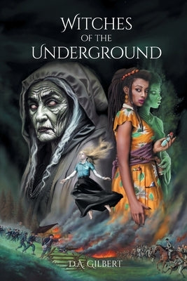 Witches of the Underground by Gilbert, D. A.