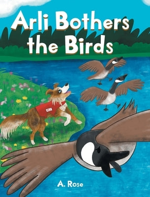 Arli Bothers the Birds by Rose, A.