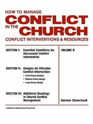 How To Manage Conflict in the Church, Conflict Interventions & Resources Volume II by Shawchuck, Norman L.