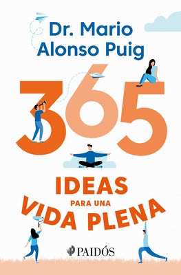 365 Ideas Para Una Vida Plena / 365 Ideas for a Full Life by Puig, Mario Alonso