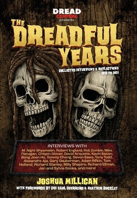 The Dreadful Years: Collected Interviews & Reflections - 2018 to 2021 by Millican, Joshua