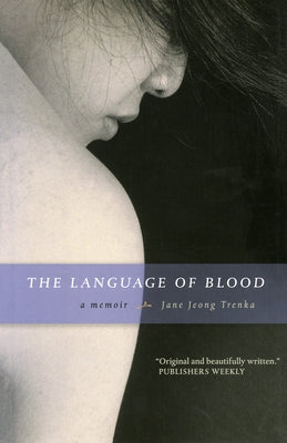 The Language of Blood: A Memoir by Trenka, Jane Jeong