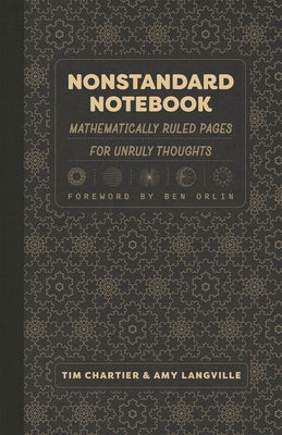 Nonstandard Notebook: Mathematically Ruled Pages for Unruly Thoughts by Chartier, Tim
