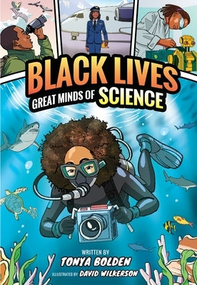 Great Minds of Science (Black Lives #1): A Nonfiction Graphic Novel by Bolden, Tonya