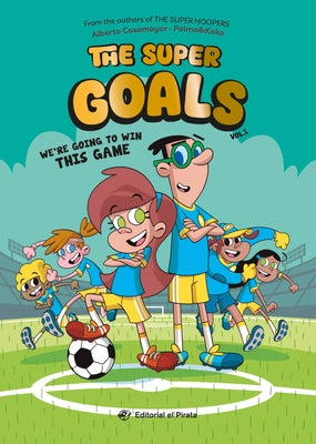 We're Going to Win This Game: Soccer Books for Kids 8-12. Discover This Amazing Soccer Team! Volume 1 by Casamayor, Alberto