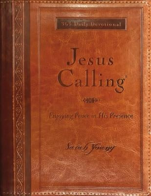 Jesus Calling, Large Text Brown Leathersoft, with Full Scriptures: Enjoying Peace in His Presence (a 365-Day Devotional) by Young, Sarah