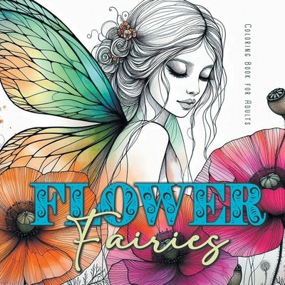 Flower Fairies Coloring Book for Adults: Fairies Coloring Book Grayscale Flowers Grayscale Coloring Book for Adults magical coloring book A4 58 P by Publishing, Monsoon