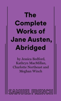 The Complete Works of Jane Austen, Abridged by Bedford, Jessica