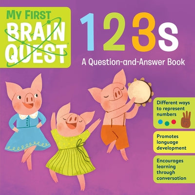 My First Brain Quest 123s: A Question-And-Answer Book by Workman Publishing