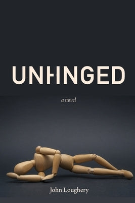 Unhinged by Loughery, John
