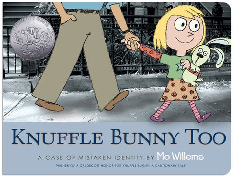 Knuffle Bunny Too: A Case of Mistaken Identity by Willems, Mo