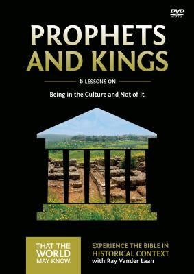 Prophets and Kings Video Study: Being in the Culture and Not of It 2 by Vander Laan, Ray