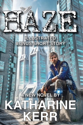 Haze: Illustrated with Bonus Short Story by Kerr, Katharine