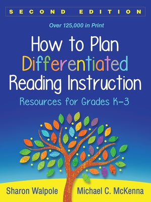 How to Plan Differentiated Reading Instruction: Resources for Grades K-3 by Walpole, Sharon