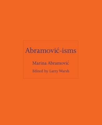 Abramovic-Isms by Abramovic, Marina