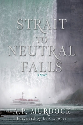Strait to Neutral Falls by Murdock, A. P.