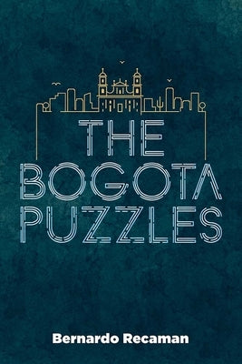 The Bogotá Puzzles by Recam&#225;n, Bernardo