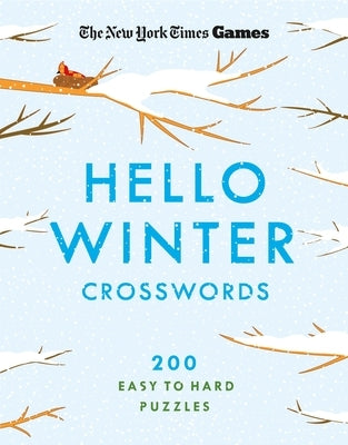 New York Times Games Hello Winter Crosswords: 200 Easy to Hard Puzzles by New York Times