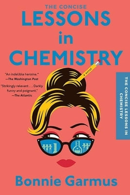 The Concise Lessons in Chemistry ( A Novel) by Garmus, Bonnie