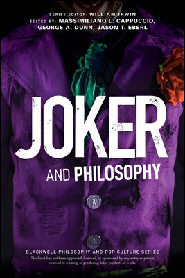 Joker and Philosophy: Why So Serious? by Cappuccio, Massimiliano L.