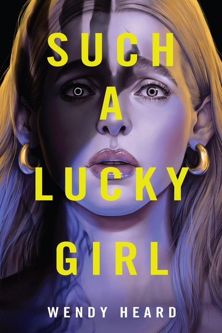 Such a Lucky Girl by Heard, Wendy