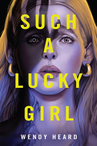 Such a Lucky Girl by Heard, Wendy