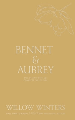 Bennet & Aubrey: Fall in Love With Me Collection by Winters, Willow