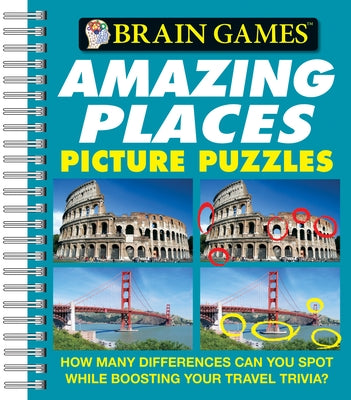 Brain Games - Picture Puzzles: Amazing Places - How Many Differences Can You Spot While Boosting Your Travel Trivia? by Publications International Ltd