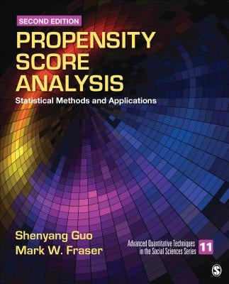 Propensity Score Analysis: Statistical Methods and Applications by Guo, Shenyang