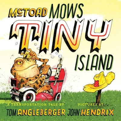 McToad Mows Tiny Island: A Board Book by Angleberger, Tom