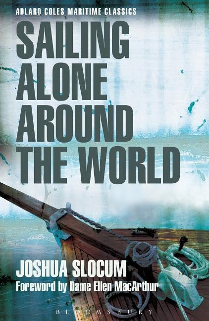 Sailing Alone Around the World (Adlard Coles Maritime Classics) by Slocum, Joshua