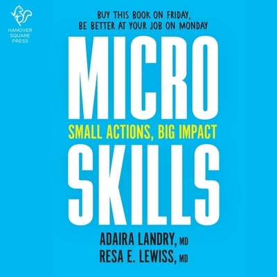 Microskills: Small Actions, Big Impact by Landry, Adaira