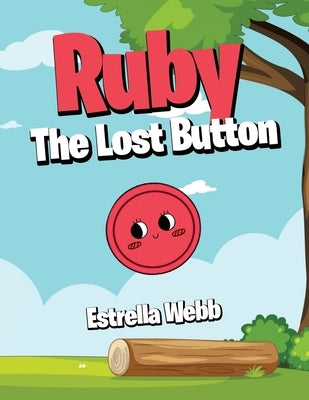 Ruby The Lost Button by Webb, Estrella
