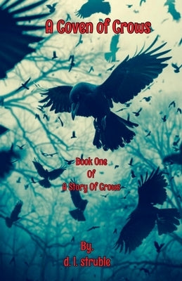 A Coven of Crows by Struble, D. L.